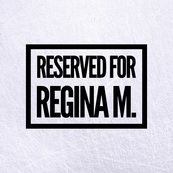 Reserved for Regina