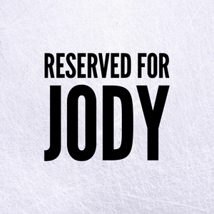 Reserved for Jody