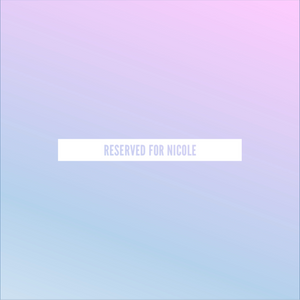 Reserved for Nicole