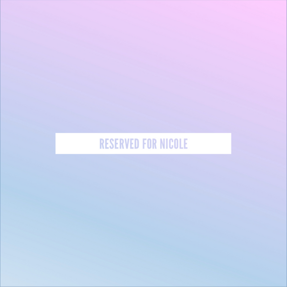 Reserved for Nicole