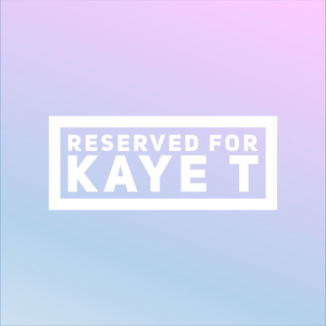 Reserved for Kaye
