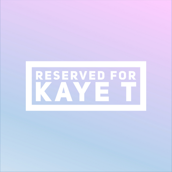 Reserved for Kaye