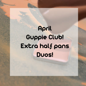 April Guppie Club!