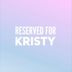 Reserved! Kristy