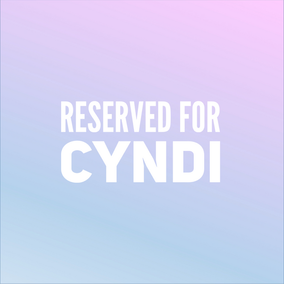 Reserved for cyndi