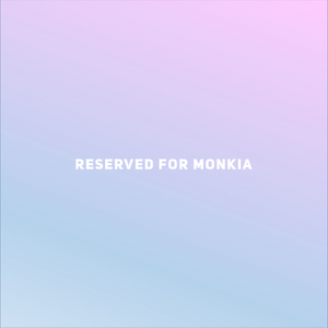 Reserved for Monkia