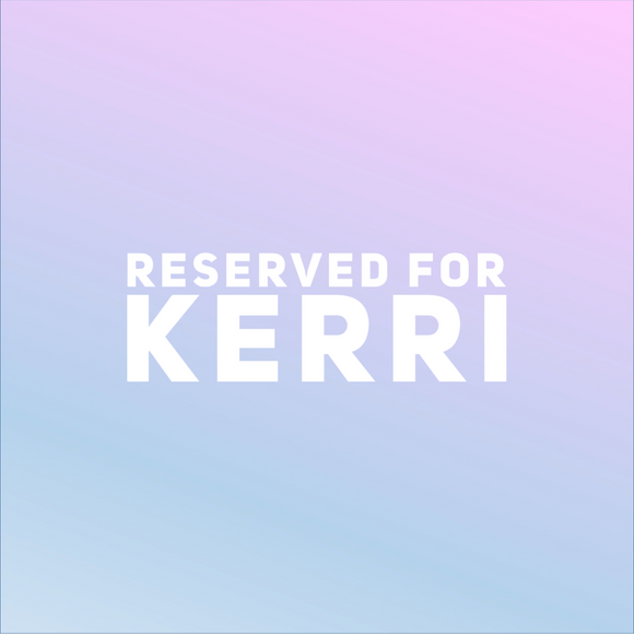 Reserved for Kerri