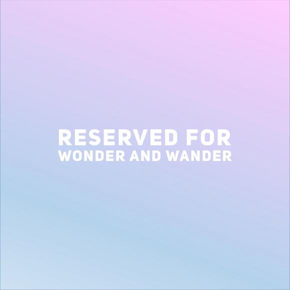 Reserved for Wonder and wander