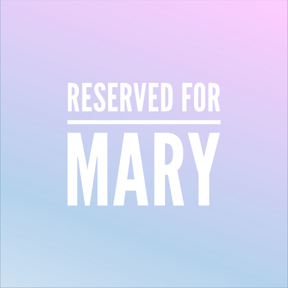 Reserved for Mary W.